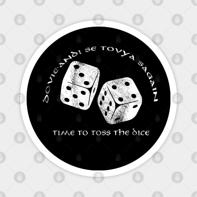 Time To  Toss The Dice - Wheel of Time Magnet by notthatparker